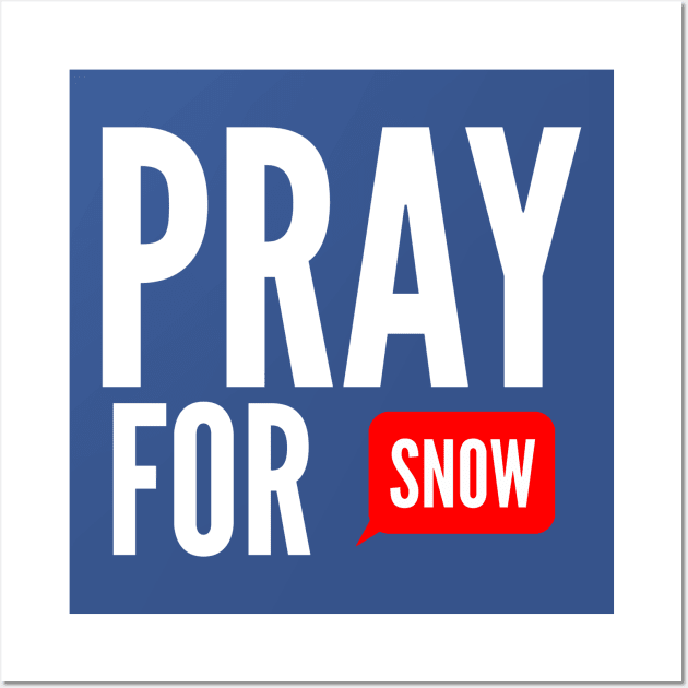 pray for snow Wall Art by FunnyZone